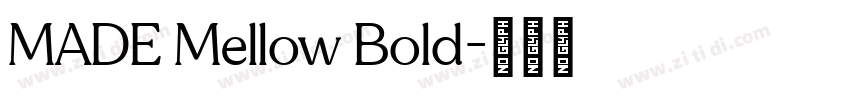 MADE Mellow Bold字体转换 MADE Mellow Bold字体转换